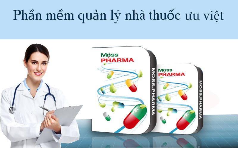 Phần mềm quản lý nhà thuốc đạt chuẩn Moss Pharma
